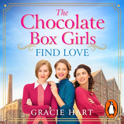 The Chocolate Box Girls Find Love – omslag til lydbogen af Gracie Hart