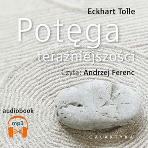 Potęga teraźniejszości – okładka audiobooka, autor Eckhart Tolle