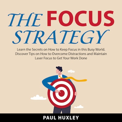 The Focus Strategy