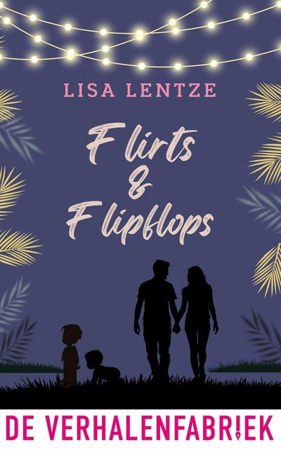 Flirts & flipflops: Iris reist met haar kids en een zak vol kikkererwten af naar een camping vol single-ouders – omslag van het luisterboek van Lisa Lentze