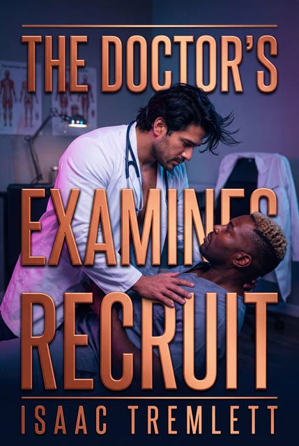 The Doctor's Examined Recruit: Gay Medical Erotic Punishment Romance – omslag til lydbogen af Isaac Tremlett