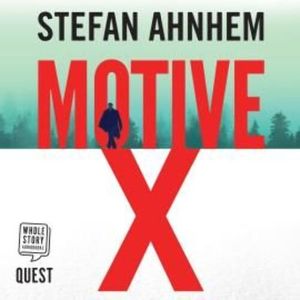 Motive X: A Fabian Risk Thriller, Book 3 – okładka audiobooka, autor Stefan Ahnhem