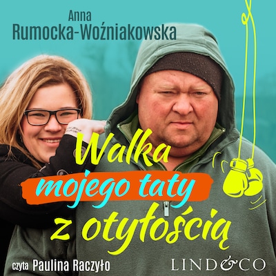 Walka mojego taty z otyłością – okładka audiobooka, autor Anna Rumocka-Woźniakowska