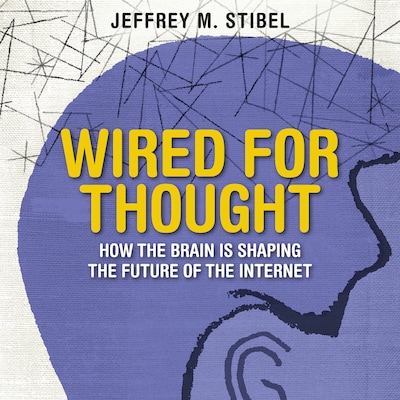 Wired For Thought – omslag til lydbogen af Jeffrey Stibel
