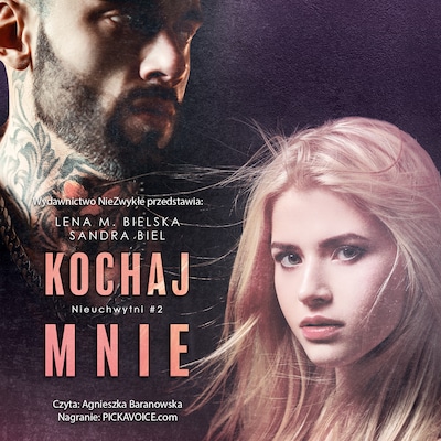 Kochaj mnie – okładka audiobooka, autor Sandra Biel, Lena M. Bielska