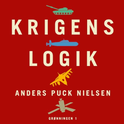 Krigens logik – omslag til lydbogen af Kasper Junge Wester, Anders Puck Nielsen