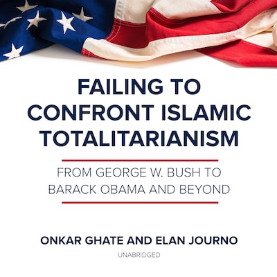 Failing to Confront Islamic Totalitarianism – omslag til lydbogen af Onkar Ghate, Elan Journo