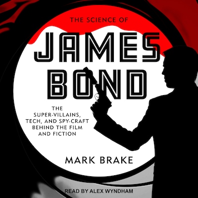 The Science of James Bond – omslag til lydbogen af Mark Brake