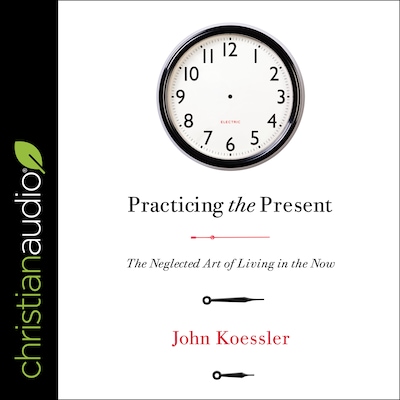 Practicing the Present – omslag til lydbogen af John Koessler