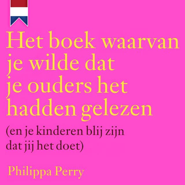 Het boek waarvan je wilde dat je ouders het hadden gelezen (en je kinderen blij zijn dat jij het doet)