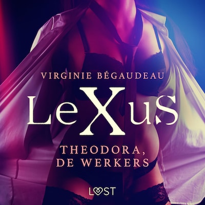 LeXuS: Theodora, de Werkers - Een erotische dystopie