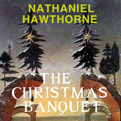 The Christmas Banquet – omslag til lydbogen af Nathaniel Hawthorne