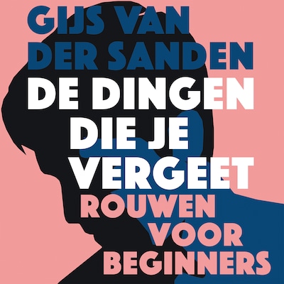 De dingen die je vergeet – omslag van het luisterboek van Gijs Sanden