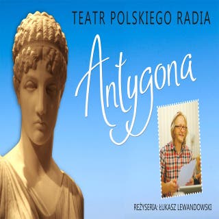 Antygona – okładka audiobooka, autor Teatr Polskiego Radia w reżyserii Łukasza Lewandowskiego