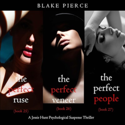Jessie Hunt Psychological Suspense Bundle: The Perfect Ruse (#25), The Perfect Veneer (#26), and The Perfect People (#27) – omslag til lydbogen af Blake Pierce