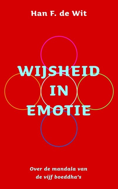 Wijsheid in emotie: over de mandala van de vijf boeddha s – omslag van het luisterboek van Han F de Wit