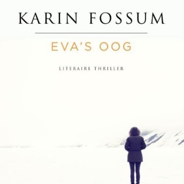Eva's oog: Literaire thriller – omslag van het luisterboek van Karin Fossum