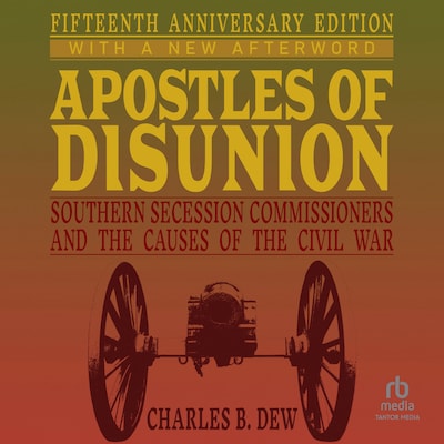 Apostles of Disunion – omslag til lydbogen af Charles B. Dew