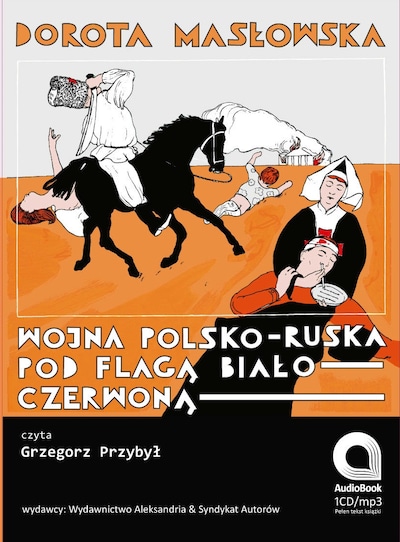 Wojna polsko-ruska pod flagą biało czerwoną – okładka audiobooka, autor Dorota Masłowska