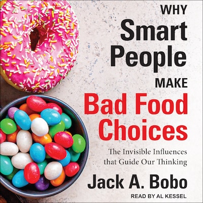 Why Smart People Make Bad Food Choices – omslag til lydbogen af Jack Bobo