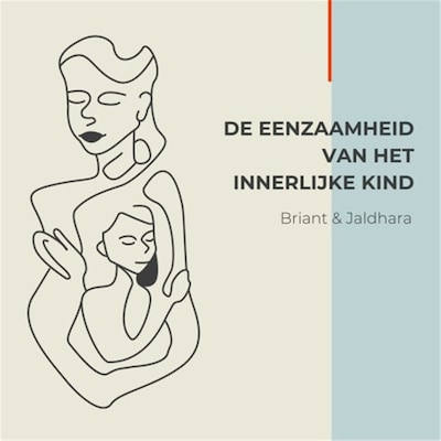 De eenzaamheid van het innerlijke kind – omslag van het luisterboek van Briant Donker Curtius, Jaldhara Groeneveld
