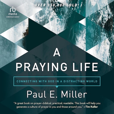 A Praying Life – omslag til lydbogen af Paul E. Miller