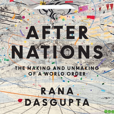 After Nations – omslag til lydbogen af Rana Dasgupta