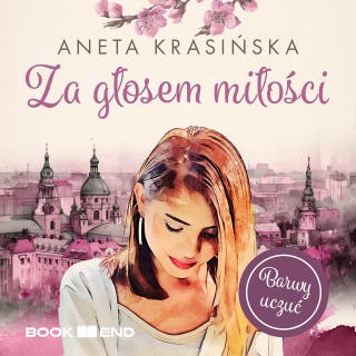 Za głosem miłości: Barwy uczuć - tom 1 – okładka audiobooka, autor Aneta Krasińska