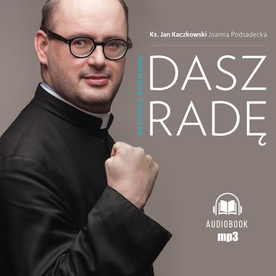 Dasz radę – okładka audiobooka, autor Jan Kaczkowski, Joanna Podsadecka