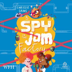 A Spy in the Jam Factory – okładka audiobooka, autor Chrissie Sains