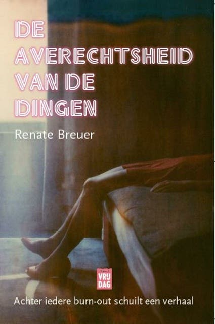 De averechtsheid van de dingen: achter iedere burn-out schuilt een verhaal – omslag van het luisterboek van Renate Breuer
