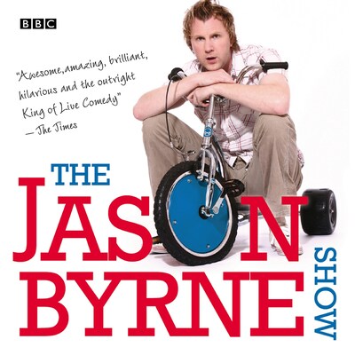 The Jason Byrne Show: The Complete Series 1-3 – omslag til lydbogen af Jason Byrne