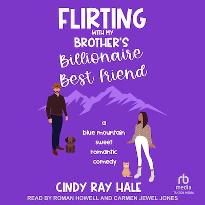 Flirting With My Brother's Billionaire Best Friend – omslag til lydbogen af Cindy Ray Hale