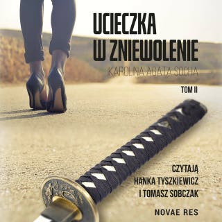 Ucieczka w zniewolenie. Tom II – okładka audiobooka, autor Karolina Agata Socha