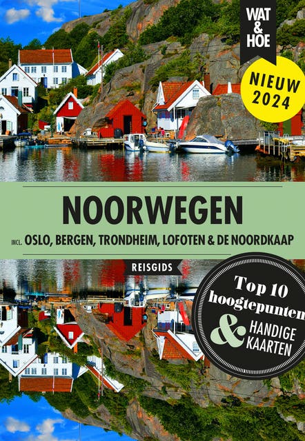 Noorwegen: Incl. Oslo, Bergen, Trondheim, Lofoten en de Noordkaap – omslag van het luisterboek van Wat Hoe Reisgids