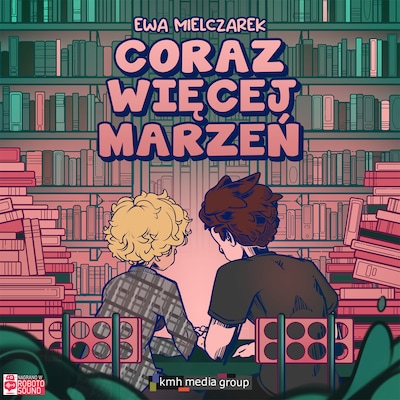 Coraz więcej marzeń – okładka audiobooka, autor Ewa Mielczarek