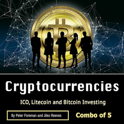 Cryptocurrencies: ICO, Litecoin and Bitcoin Investing