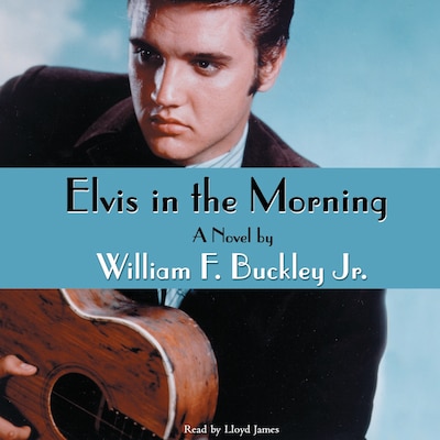 Elvis in the Morning – omslag til lydbogen af William F. Buckley