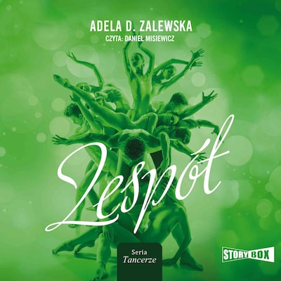 Tancerze. Tom 3. Zespół – okładka audiobooka, autor Adela Zalewska