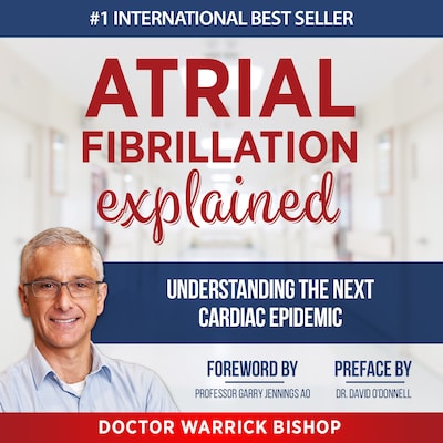 Atrial Fibrillation Explained: Understanding The Next Cardiac Epidemic – omslag til lydbogen af Warrick Bishop