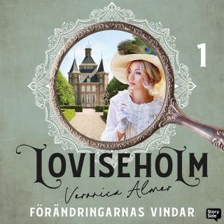 Loviseholm 1 – Förändringarnas vindar