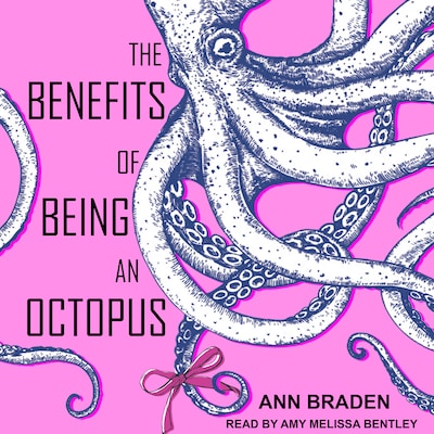 The Benefits of Being an Octopus – omslag til lydbogen af Ann Braden