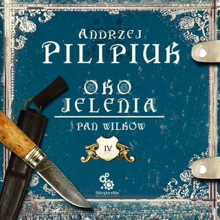 Oko Jelenia. Pan Wilków – okładka audiobooka, autor Andrzej Pilipiuk