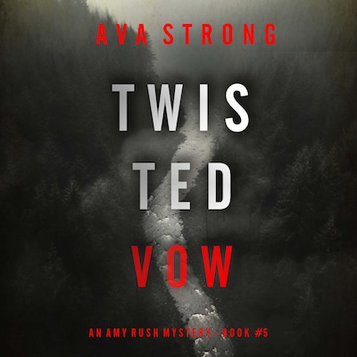 Twisted Vow (An Amy Rush Suspense Thriller—Book 5) – omslag til lydbogen af Ava Strong