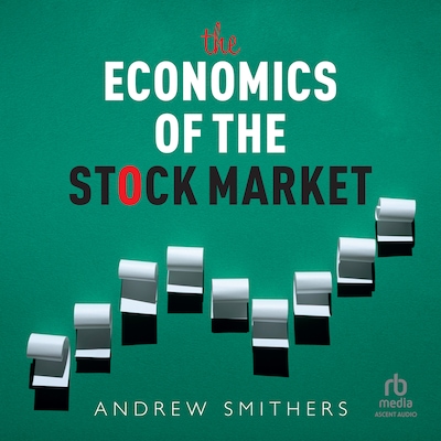 The Economics of the Stock Market – omslag til lydbogen af Andrew Smithers