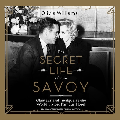 The Secret Life of the Savoy – omslag til lydbogen af Olivia Williams