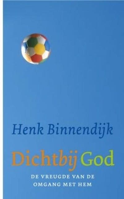 Dichtbij God – omslag van het luisterboek van Henk Binnendijk