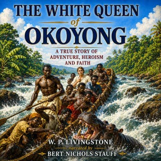 The White Queen of Okoyong: A True Story of Adventure, Heroism, and Faith in Africa – omslag till ljudboken av W. P. Livingstone