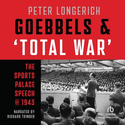 Goebbels and 'Total War' – omslag til lydbogen af Peter Longerich