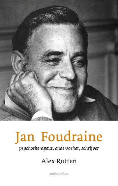 Jan Foudraine: Psychotherapeut, onderzoeker, schrijver – omslag van het luisterboek van Alex Rutten
